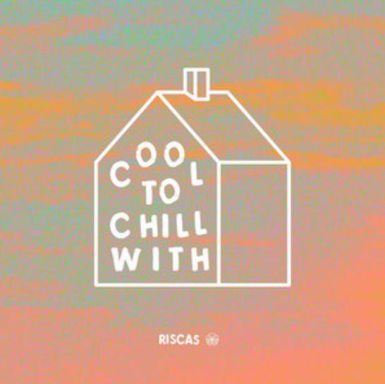Riscas release ‘Cool To Chill’